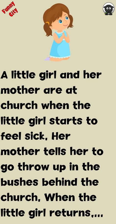 A little girl and her mother are at church when the little girl starts to feel sick. Her mother tells her to go throw up in the bushes behind the church. When the little girl returns, her mother as.. #funny, #joke, #humor Clean Jokes Hilarious Christian Humor, Clean Christian Humor, Christian Jokes Humor, God Stories, Church Jokes, Boyfriend Jokes, Funny Christian Jokes, Relationship Humor, Funny City