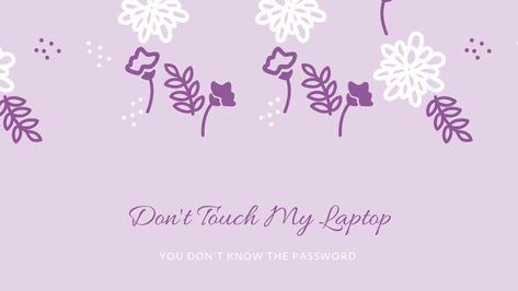 It will warn everyone to never touch your laptop anymore. Cute Laptop Wallpaper, My Laptop, Dont Touch Me, Dont Touch My Phone Wallpapers, Dont Touch, Ralph Waldo Emerson, Aesthetic Desktop Wallpaper, Good Spirits, Backgrounds Phone Wallpapers