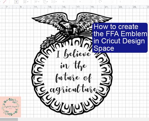 How to create the FFA Emblem in Cricut Design Space.  FFA, Emblem, agriculture, classroom, ag, ag in the classroom, project, cut, print. Ffa Cricut Projects, Ffa Emblem Svg, Ffa Locker Decorations, Ffa Tshirt Ideas Design, Ffa Senior Gifts, Ffa Advisor Gifts Ideas, Ffa Emblem Project Ideas, Ffa Officer Gifts, Ffa Tumbler