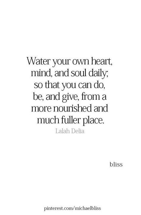 Nourish Your Soul Quotes, Lalah Delia Quotes, Nourish Quotes Inspiration, Nourishment Quotes, Nourish Quotes, Lalah Delia, Nourish Your Soul, Michael Bliss, Mind And Soul