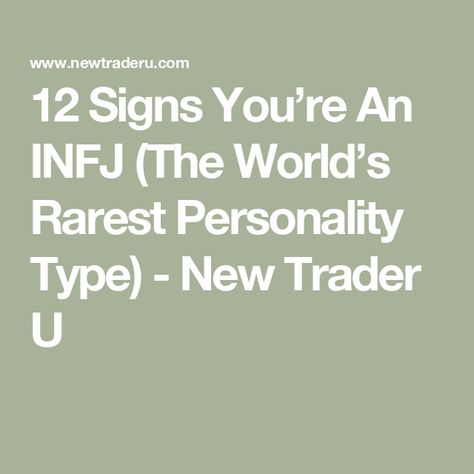 12 Signs You’re An INFJ (The World’s Rarest Personality Type) - New Trader U Strong Intuition, Infj Traits, Rarest Personality Type, Infj Type, Personality Assessment, Human Personality, Infj Personality Type, Character Personality, Myers–briggs Type Indicator