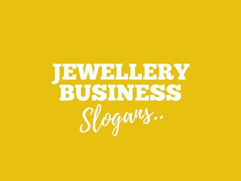 Jewelry Shop Advertising Slogans are a vital part of marketing, These are perceptions about your business and Product you want promote. Words Jewelry, Jewellery Advertising, Advertising Slogans, Handmade Jewelry Business, Marketing Slogans, Jewelry Making Patterns, Business Slogans, Cool Slogans, Shine Jewelry