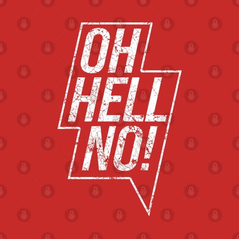 Check out this awesome 'Oh+Hell+No+%21+Disapprove' design on @TeePublic! Oh Hell No, Tapestry Wall Art, Music Humor, Pride Tshirts, Funny Movies, Food Humor, Black Artists, Anime Movies, Female Artists