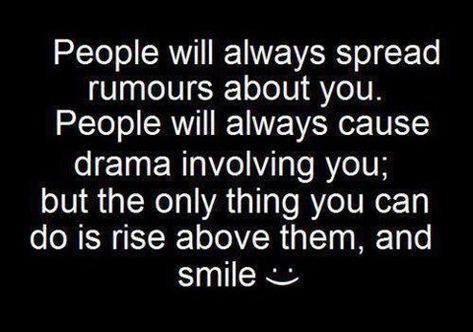 spreading rumor quotes and pics | People will always spread rumours about you . | Quotes and Sayings Rise Above Quotes, Quotes About Rumors, Jealousy Quotes, Let Them Talk, Lessons Learned In Life, Life Quotes Love, Couple Quotes, E Card, True Friends