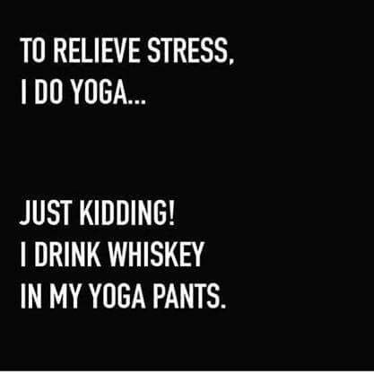 Drink whiskey in my yoga pants Quotes About Drinking Alcohol, Funny Quotes About Drinking, Quotes About Drinking, Whiskey Quotes, Alcohol Quotes, Whiskey Girl, Alcohol Humor, Drinking Alcohol, Humor Hilarious