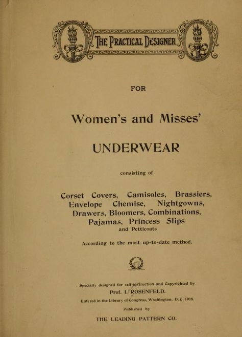 The practical designer for women's and misses' underwear Published 1918 1910s Dress, Free Vintage Patterns, Vintage Sewing Books, Historical Costuming, Open Library, Sewing Book, Pattern Drafting, Sewing Lessons, Vintage Sewing Patterns