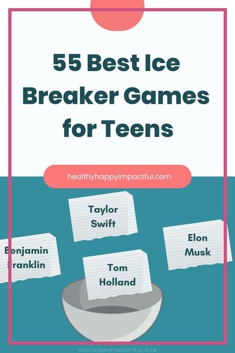 55 Best Ice Breaker Games for Teens, website healthyhappyimpactful.com, bowl with names Benjamin Franklin, Taylor Swift, Tom Holland, Elon Musk. Ice Breaker For Large Groups, Ice Breaker Activities For Teens, Icebreaker Activities For Teens, Ice Breakers For Teens, Ice Breakers Kids, Ice Breakers For Kids, Ice Breaker For Teens, Fun Ice Breaker Games, Ice Breaker Games For Kids