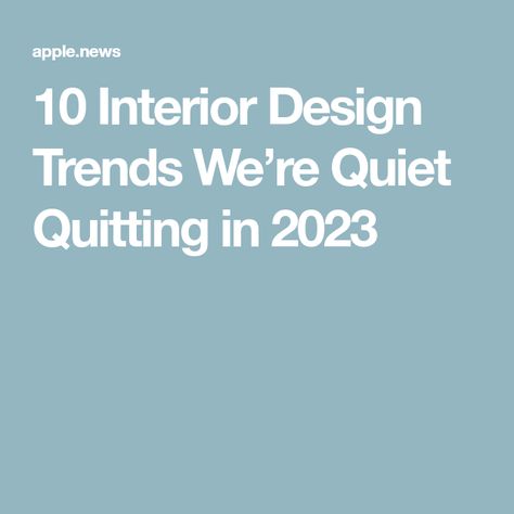 10 Interior Design Trends We’re Quiet Quitting in 2023 Quiet Quitting, Modern Country, House Garden, Country Farmhouse, Architectural Elements, Architectural Digest, Interior Design Trends, Energy Healing, Decorating Ideas