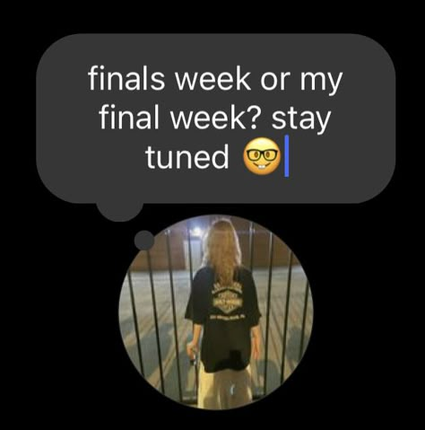 Final Week Meme, Notes Ideas For Messenger Tired, Finals Week Or My Final Week Stay Tuned, Messenger Notes, Notes Ideas For Messenger, Insta Notes Ideas, Ig Notes Ideas, Ig Notes, Funny Bio Quotes