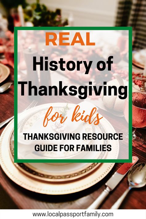 The Real History of Thanksgiving For Kids: Thanksgiving Resource Guide for Families | Local Passport Family Thanksgiving Story For Preschoolers, Thanksgiving Pictures Kids, Thanksgiving Story For Kids, Thanksgiving For Kids, Thanksgiving Timeline, Homeschool Thanksgiving, History Of Thanksgiving, Teaching Thanksgiving, Thanksgiving History