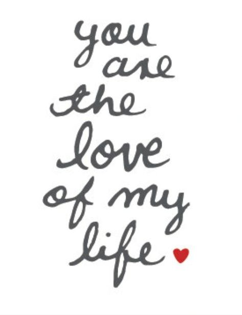 You're The Love Of My Life Quotes, I Met The Love Of My Life, You're The Love Of My Life, Your The Love Of My Life, You Will Always Be The Love Of My Life, I Have Waited My Whole Life For You Love, You Have The Sweetest Soul I Have Ever Seen, You Are The Best Thing In My Life, You’re The Love Of My Life