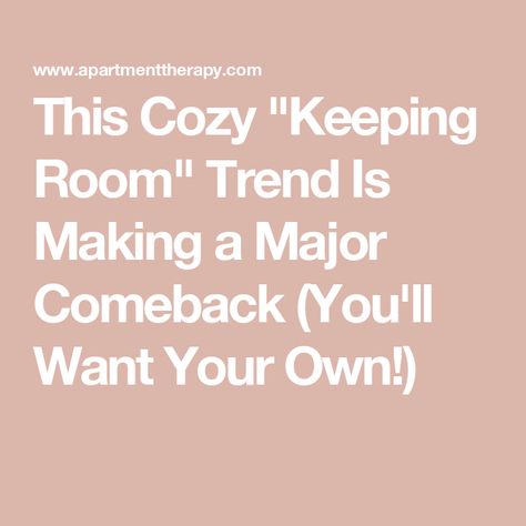 This Cozy "Keeping Room" Trend Is Making a Major Comeback (You'll Want Your Own!) Modern Keeping Room Off Kitchen, What Is A Keeping Room, Small Keeping Room Off Kitchen, Keeping Rooms Off Kitchen, Keeping Room Off Kitchen With Fireplace, Keeping Room Decor, Cozy Keeping Room Off Kitchen, Small Keeping Room, Sitting Area In Kitchen