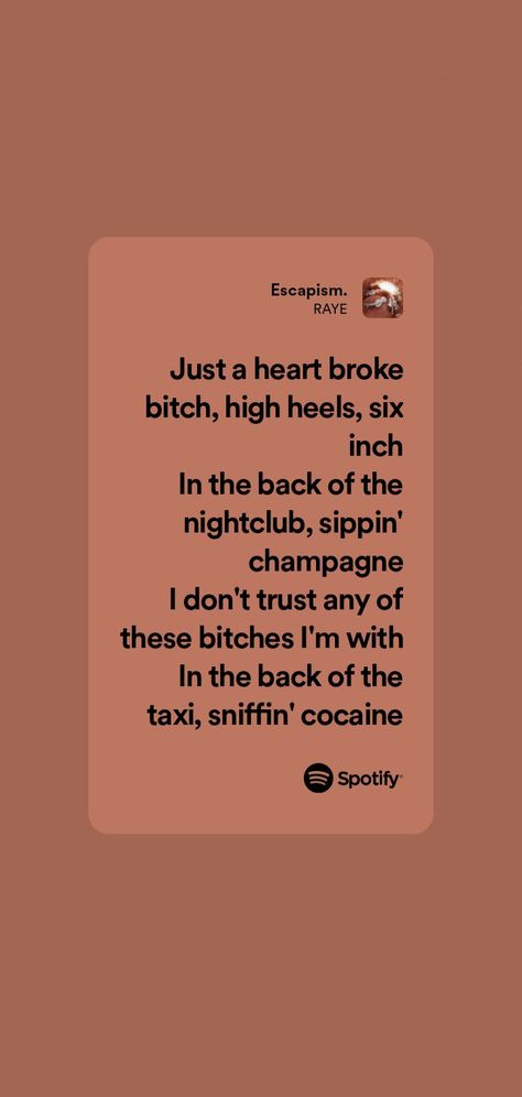 spotify wallpaper raye escapism chorus brown and black Escapism Lyrics Aesthetic, Escapism Song Lyrics, Escapism Raye Aesthetic, Raye Posters, Raye Wallpapers, Escapism Lyrics, Escapism Song, Escapism Raye, Raye Escapism