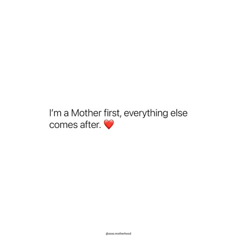 Mom first, always. 💕 #FamilyFirst #XoxoMotherhood Single Mom Instagram Bio, Good Mum Quotes, My Last Baby Quotes, Kids Quotes From Mom, Quotes About Moms From Daughter, Being A Mom Aesthetic, Best Mum Quotes, Good Mom Quotes, First Time Mom Quotes Inspiration