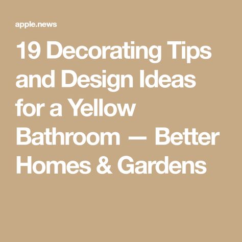 19 Decorating Tips and Design Ideas for a Yellow Bathroom — Better Homes & Gardens Yellow Wallpaper Bathroom Ideas, Light Yellow Bathroom Ideas, Pale Yellow Bathroom, Pale Yellow Bathrooms, Grey And Yellow Bathroom, Warm Yellow Paint Colors, Yellow Bathroom Paint, Yellow Tile Bathroom Ideas, Yellow Bathroom Ideas