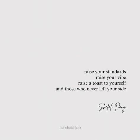 raise your standards raise your vibe raise a toast to yourself and those who never left your side Share this with someone who has always been there no matter what turn life took. ✨ Have a lovely weekend. Cheers 🥂 ___________ #shefalidang #positivevibes #positivequotes #weekendvibes #quotes #highvibrations #selflove #selflovequotes Cheers Quotes, Raise Your Standards, Have A Lovely Weekend, Never Leave You, Cheer Quotes, Manifestation Quotes, Self Love Quotes, No Matter What, Pretty Quotes