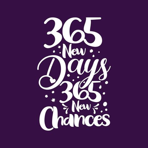 365 new days 365 new chances typography lettering motivational quotes design Motivational Quotes Design, Rad Quotes, Quotes Design, Calendar Ideas, Typography Lettering, 10th Quotes, Genuine Love, Typography Letters, Fulfilling Life