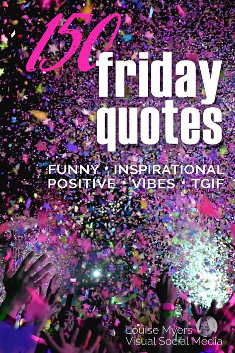 dark background with hands throwing colorful confetti says 150 friday quotes, funny, inspirational, positive vibes, TGIF. Good Morning Quotes Friday Tgif, Work Friday Humor, Friday Fitness Quotes Motivation, Friday Sayings Funny, Friday Positive Quotes Motivation, Motivation Friday Quotes, Positive Friday Quotes Motivation, Its Friday Quotes Inspiration, Friday Morning Quotes Funny Hilarious