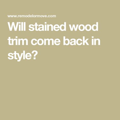 Will stained wood trim come back in style? Wood Stained Trim Interior, Stained Trim Interior, Dark Stained Trim, Minwax Polyshades, Paint Stained Wood, Painting Wood Trim, Painting Woodwork, Stained Wood Trim, Natural Wood Trim