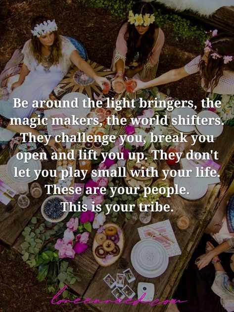 tribe, magic, life, uplift Your Tribe Quotes, Tribe Quotes, Girl Tribe, My Tribe, Chosen Family, Life Words, Inspirational Thoughts, Special People, Our Life