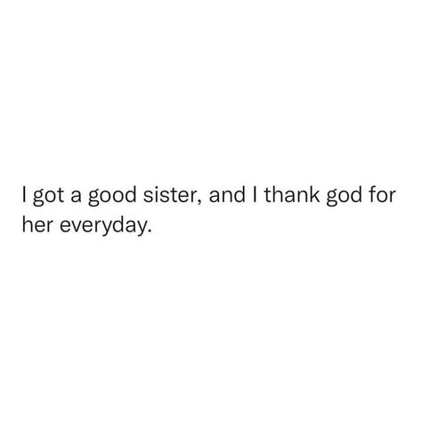 Tweets About Friendship Happy, Sister Twitter Quotes, Sister Appreciation Quotes, Sister Tweets, My Sister Quotes, I Love My Big Sister, Cute Sister Quotes, Siblings Quotes, Thug Quotes