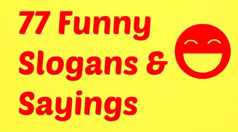 Funny Slogans #Slogans #Taglines #FunnySlogans Funny Taglines, Party Slogans, Campaign Slogans, Catchy Slogans, Keep The Peace, Office Humor, Funny Slogans, Company Meals, Work Humor