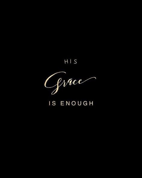 God’s Grace is unmerited undeserved Overflowing abundant favor towards you today.  He has held nothing back from you and paid in full by the blood of Christ. So don’t forgot to ask God for Your Grace today and everyday because His Grace is more than sufficient to meet any need. He Is Enough Quotes, His Grace Is Sufficient Wallpaper, Grace Of God Wallpaper, Your Grace Is Sufficient For Me, God’s Favor, My Grace Is Sufficient For You, Saved By Grace Wallpaper, Christ Is Enough, Background For Poetry Writing