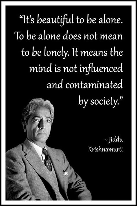 Five Things that I have learned from the Wisdom of Jiddu Krishnamurti. – Five Things I have Learned J Krishnamurti Quotes, Krishnamurti Quotes, Jiddu Krishnamurti, Taking A Break, Philosophy Quotes, Quotable Quotes, Wise Quotes, Infj, Great Quotes