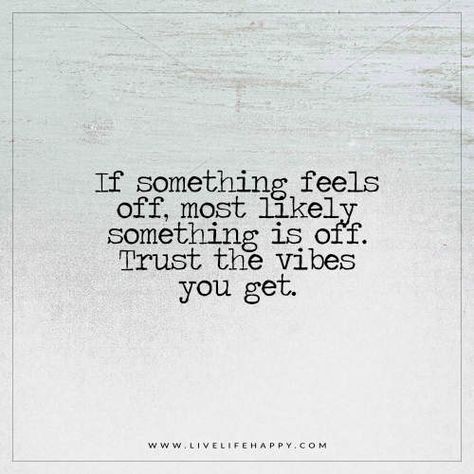 I should have trusted my gut, vibes,  intuition or whatever else and not sat around like a damn dumb ass. When You Feel Something Is Off, When You Feel Like Something Is Off, Feeling Like Something Is Wrong, Something Is Off Quotes, When Something Feels Off, Something Feels Off, Done Trying Quotes, Quotes Stories, Anna Claire