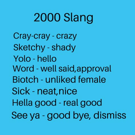 2000 Slang sayings. 2000s Slang Words, 2000s Sayings, Y2k Words, 70s Slang, Slang Words Popular, 80s Slang, 90s Slang, American Slang Words, Catchy Sayings