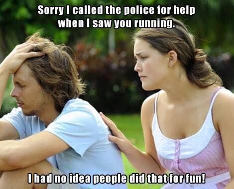 Sorry I called the police for help when I saw you running . . . . Crazy Humor, Running Memes, Running Humor, Running Quotes, Country Quotes, Morning Humor, Gym Humor, Running Motivation, Workout Humor