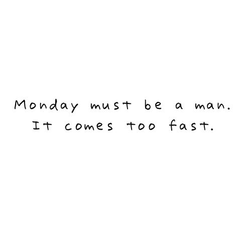 Monday must be a man. It comes too fast. Bring it! Ride it like you're on a mission. #monday_quote #funny Monday Instagram Captions, Monday Captions Instagram, Monday Captions, Monday Quote, Monday Humor, Ride It, Monday Quotes, Self Portrait Poses, Story Quotes