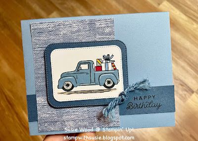 Stamp with Susie: Trucking Along Happy Birthday Guy, Masculine Cards Handmade, Stampin Up Weihnachten, Homemade Greeting Cards, Cars Classic, Masculine Birthday Cards, Dad Birthday Card, Classic Truck, Birthday Cards For Men