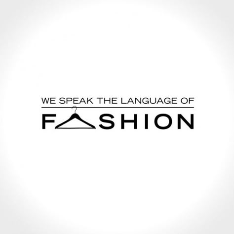 Logo Design | The Language of Fashion is an event held every year at the annual ... Fashion Quotes Inspirational, Small Business Quotes, Shopping Quotes, Event Logo, Logo Design Free, Fashion Logo Design, Clothing Logo, Fashion Quotes, Fashion Logo