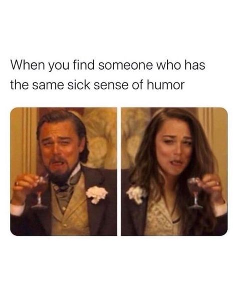 When you find someone who has the same sick sense of humor crazy funny memes memes that are funny funny fun lmao lol best funny memes Magnum Opus, 웃긴 사진, Relationship Memes, Sense Of Humor, Really Funny Memes, Leonardo Dicaprio, Mobile Game, Funny Laugh, Funny Posts