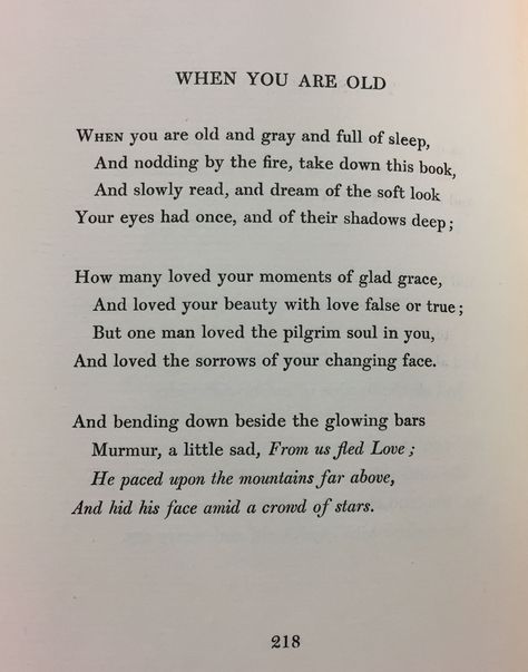 When You Are Old Poem, When You Are Old Wb Yeats, Poem About Getting Older, Classic Poems Literature Beautiful, W B Yeats Poetry, Classic Poems About Love, Old English Poetry, Old Poems Poetry, Wb Yeats Poems