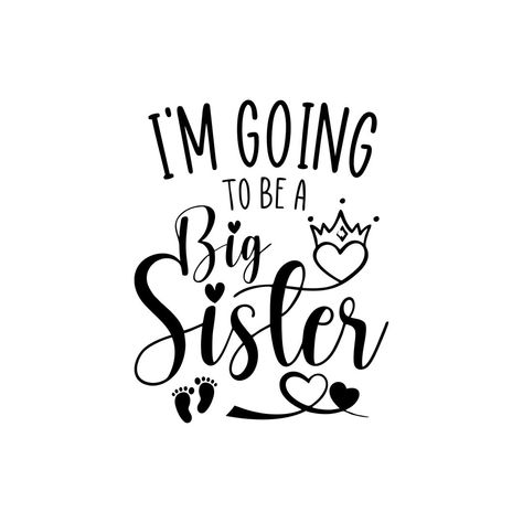 I'm Going to Be a Big Sister Svg Sister Svg Big Sister - Etsy Australia I Am A Big Sister, Im Going To Be A Big Sister Photoshoot, Going To Be A Big Sister Announcement, I’m Going To Be A Big Sister, Promoted To Big Sister Svg, Promoted To Big Sister Announcement, Big Sister Svg, Big Sister To Be, Fall Baby Announcement