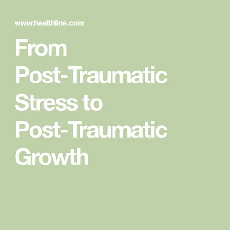 From Post-Traumatic Stress to Post-Traumatic Growth Posttraumatic Growth, Post Traumatic Growth, Positive Personality Traits, Growth And Healing, Distress Tolerance, To New Beginnings, Mental Health Counseling, Health Hacks, Mental Health Services