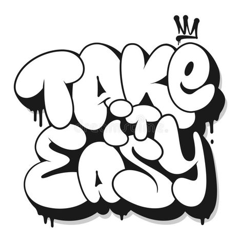 Take it easy slogan, graffiti bubble shaped for t-shirt print design royalty free illustration Graffiti Hearts, Alphabet Graffiti, Easy Graffiti, Easy Graffiti Drawings, Graffiti Names, Graffiti Quotes, Graffiti Text, T-shirt Print Design, Graffiti Logo