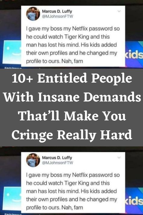 10+ Entitled People With Insane Demands That’ll Make You Cringe Really Hard Cringe People, Entitled People, Boss Me, The Cinema, I Understand, Free Stuff, Change Me, This Man, Give It To Me