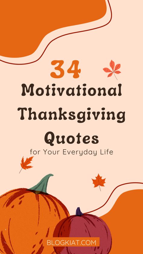 Motivational Thanksgiving Quotes Thanksgiving Positive Quotes, Gratitude Quotes Thanksgiving, Thanksgiving Yoga Quotes, Thanksgiving Motivational Quotes, Thanksgiving Gratitude Quotes, Thanksgiving Inspirational Quotes, Thanksgiving Fitness Quotes, Thanksgiving Affirmations, Quotes About Thanksgiving