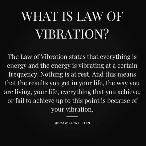 Laws Of Vibration, Law Of Vibration Quotes, The Law Of Vibration, Modern Spirituality, Vibrations Quotes, Law Of Vibration, Subtle Energy, Spiritual Vibration, Spiritual Alignment