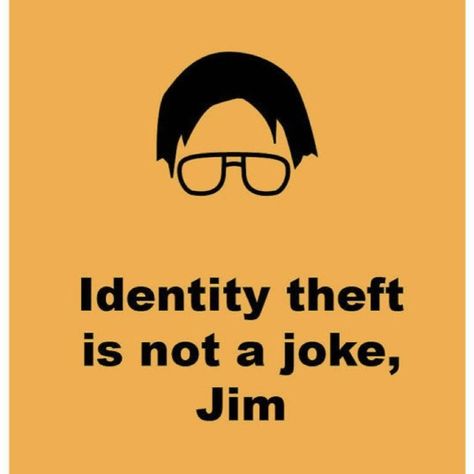 Identity theft is not a joke Jim Identity Theft, The Office