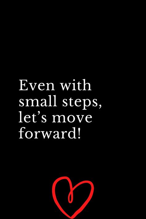 Stepping Forward Quotes, Moving Forward Quotes Short, Steps Forward Quotes, Step Back Quotes, Small Steps Quotes, Walking Inspiration, Steps Quotes, Moving Forward Quotes, One Step Forward