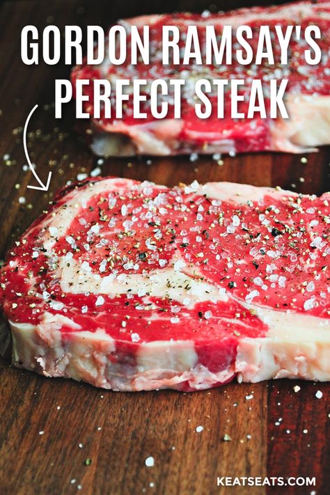 Gordon Ramsay Steak, Gordon Ramsey Recipes, Steak Dinner Recipes, Ribeye Steak Recipes, Gordon Ramsay Recipe, Cooking The Perfect Steak, Beef Steak Recipes, Grilled Steak Recipes, Perfect Steak