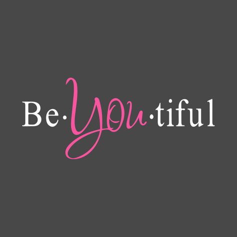 Beyoutiful Wallpaper, Be You Tiful Tattoo, Be You Tiful, Be Youtiful, It's You, Quotes About Bueaty, Be You Tiful Svg, Be Logo, Inspirational Text Print T-shirt For Everyday