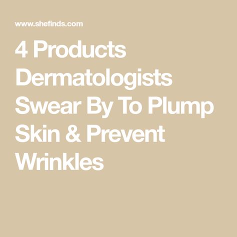 4 Products Dermatologists Swear By To Plump Skin & Prevent Wrinkles Plump Skin, Wrinkled Skin, Prevent Wrinkles, Dermal Fillers, Facial Masks, Aging Skin Care, Wish List, Anti Aging Skin Care, Beautiful Skin