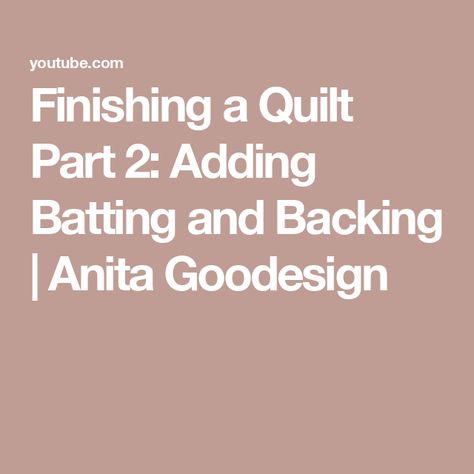 Finishing a Quilt Part 2: Adding Batting and Backing | Anita Goodesign Quilt Batting Tutorial, Adding Batting And Backing To Quilt, Finishing A Quilt, Anita Goodesign, Quilt Batting, Precut Quilts, Quilt Top, Step By Step, Craft Projects