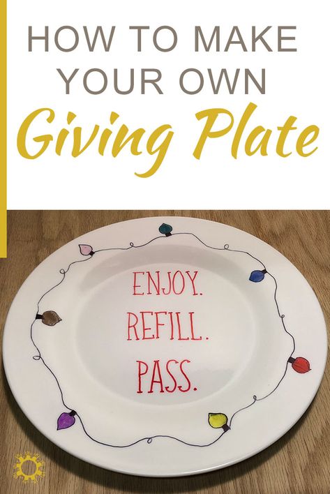 The Giving Plate has no owner. It's enjoyed, refilled, and passed to the next person. Find out how easy it is to make your own giving plate. Giving Plates Diy, How To Paint On Plates Diy, Diy Giving Plate, The Giving Plate Diy, Giving Plate Ideas, Thankful Plates, Giving Plate Diy, Plate Painting Ideas Diy, The Giving Plate