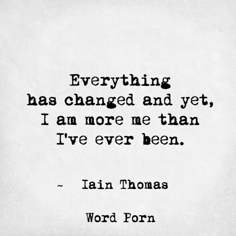 Change Quotes, Everything Has Changed, Now Quotes, 25th Quotes, Motiverende Quotes, Empowerment Quotes, Inspirational Quotes About Love, Intj, Quotes About Strength